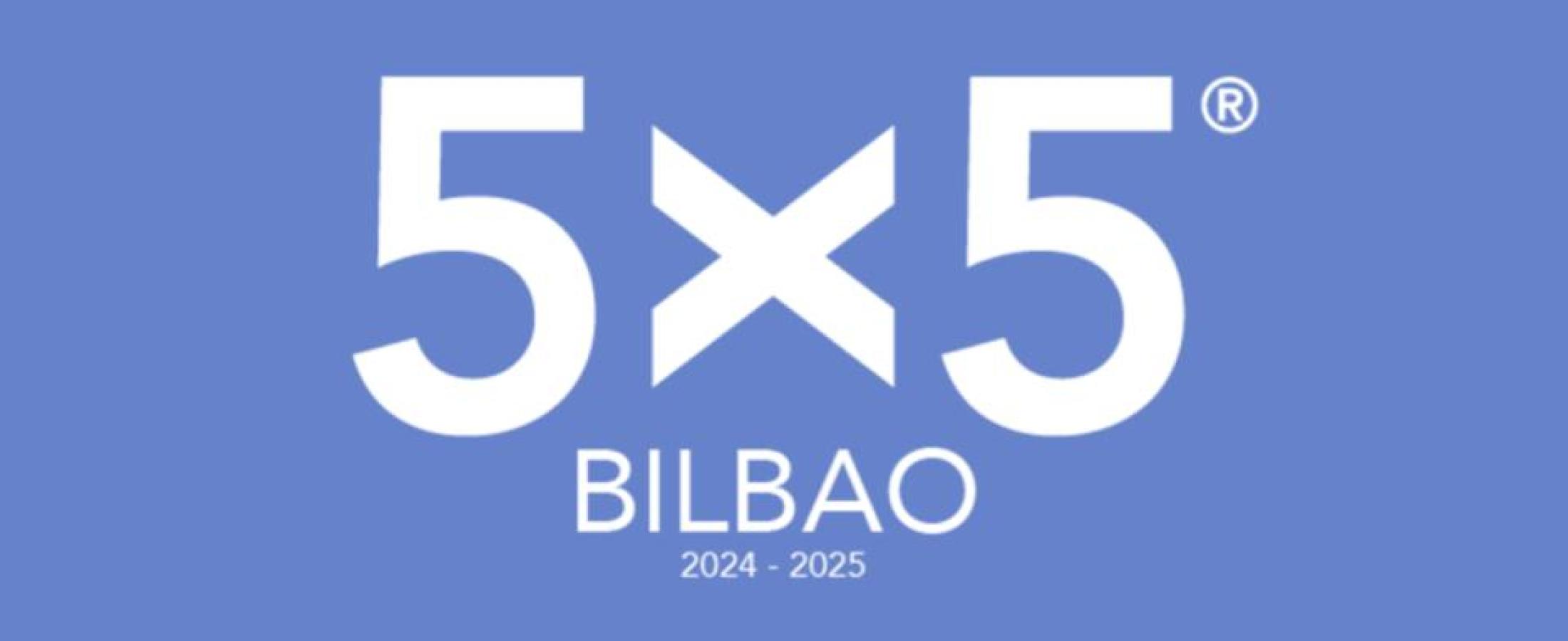 5x5 Bilbao